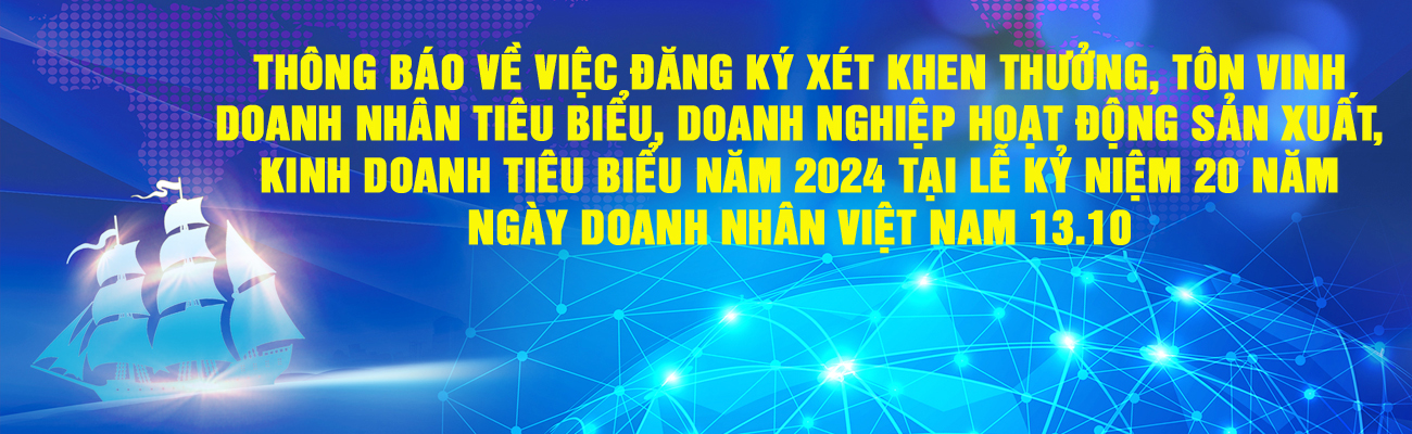 Thông báo xét khen thưởng Doanh nhân tiêu biểu, Doanh nghiệp tiêu biểu năm 2024